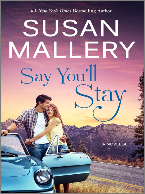 Title details for Say You'll Stay by SUSAN MALLERY - Available